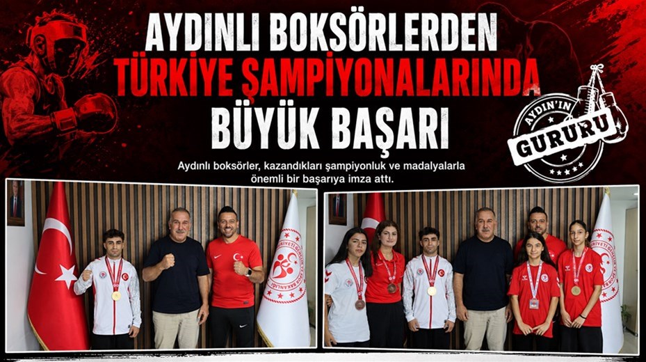 AYDINLI BOKSÖRLERDEN TÜRKİYE ŞAMPİYONALARINDA BÜYÜK BAŞARI