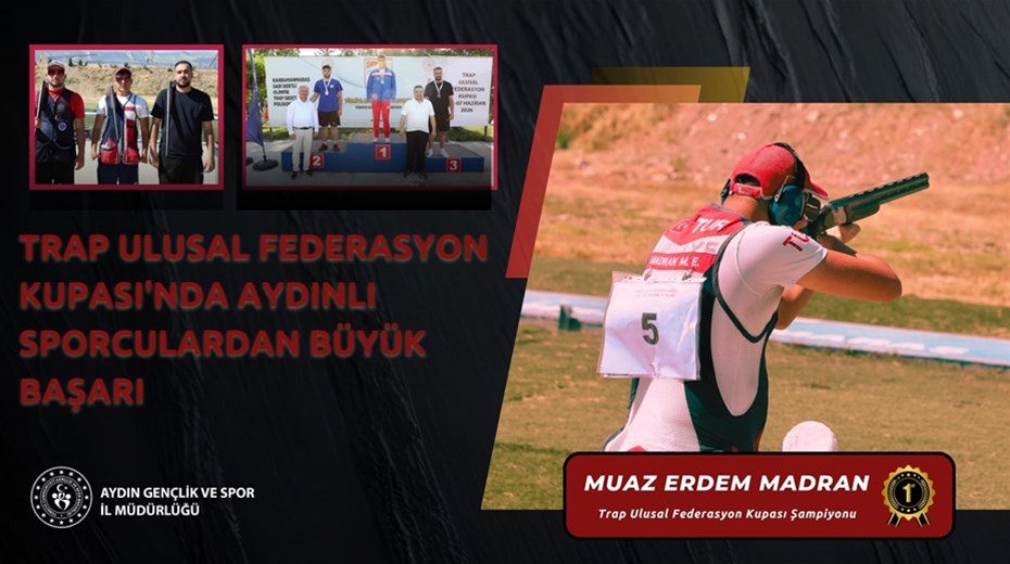 TRAP ULUSAL FEDERASYON KUPASI'NDA AYDINLI SPORCULARDAN BÜYÜK BAŞARI