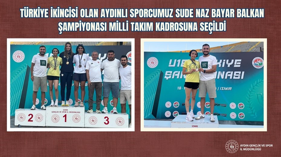 TÜRKİYE İKİNCİSİ OLAN AYDINLI SPORCUMUZ SUDE NAZ BAYAR BALKAN ŞAMPİYONASI MİLLİ TAKIM KADROSUNA SEÇİLDİ