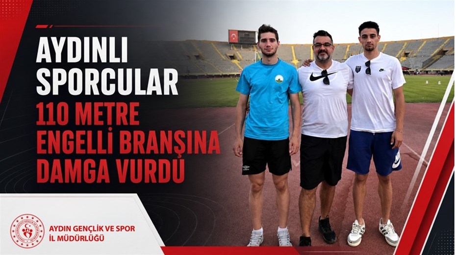 AYDINLI SPORCULAR 110 METRE ENGELLİ BRANŞINA DAMGA VURDU