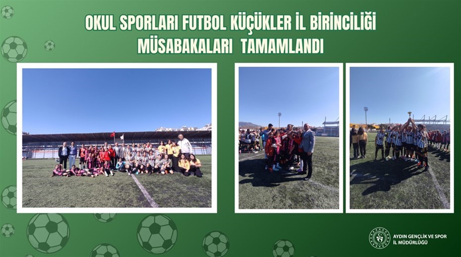 OKUL SPORLARI FUTBOL KÜÇÜKLER İL BİRİNCİLİĞİ MÜSABAKALARI  TAMAMLANDI