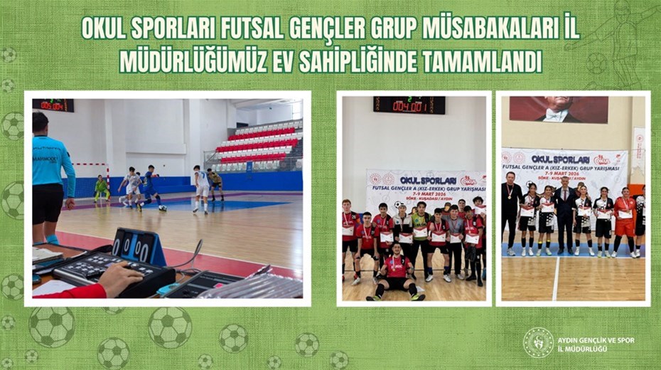 OKUL SPORLARI FUTSAL GENÇLER GRUP MÜSABAKALARI İL MÜDÜRLÜĞÜMÜZ EV SAHİPLİĞİNDE TAMAMLANDI